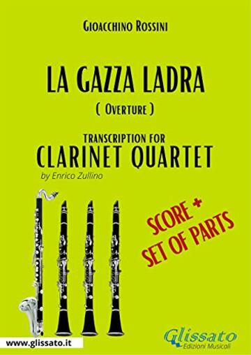 Clarinet Quartet Score "La Gazza Ladra": The Thieving Magpie - overture (La Gazza Ladra - Clarinet Quartet Book 7) (English Edition)